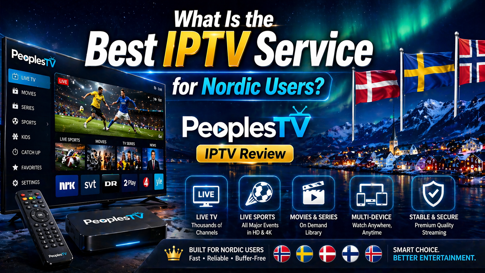 WHAT IS THE BEST IPTV SERVICE FOR NORDIC USERS?